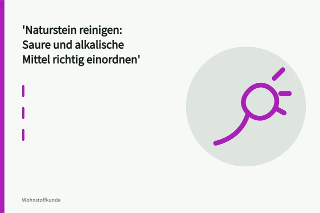 Natursteinplatten aus Kalkstein, Marmor und Granit mit Reinigungslösung. Naturstein reinigen: Saure und alkalische Mittel richtig einordnen
