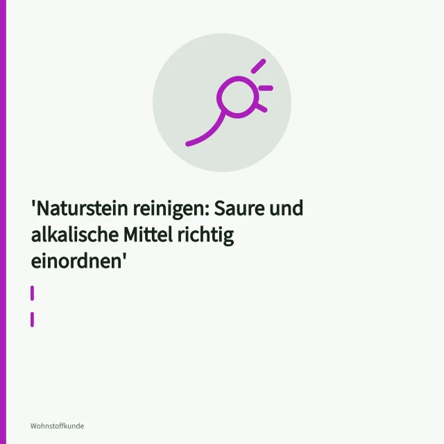 Natursteinplatten aus Kalkstein, Marmor und Granit mit Reinigungslösung. Naturstein reinigen: Saure und alkalische Mittel richtig einordnen